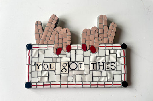 You Got This Mosaic Hand Plaque